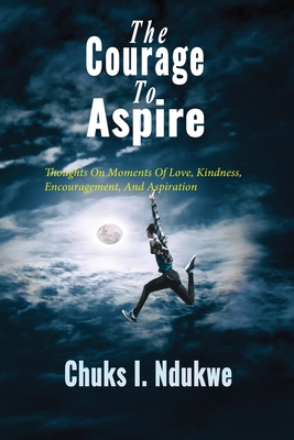 Cover for The Courage To Aspire