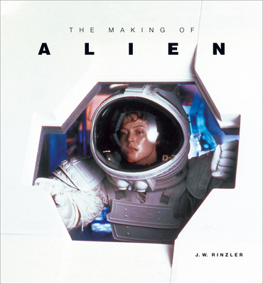 The Making of Alien By J.W. Rinzler Cover Image