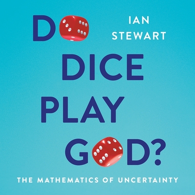 Do Dice Play God? Lib/E: The Mathematics of Uncertainty Cover Image