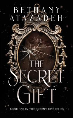 The Secret Gift (The Queen's Rise #1)