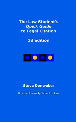 The Law Student's Quick Guide to Legal Citation, 3d edition Cover Image
