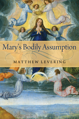 Mary's Bodily Assumption By Matthew Levering Cover Image