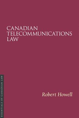 Canadian Telecommunications Law (Essentials of Canadian Law) Cover Image