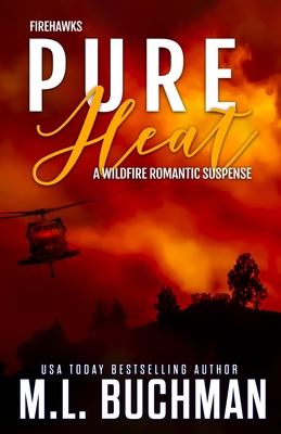 Pure Heat: a wildfire firefighter romantic suspense (Firehawks #1)