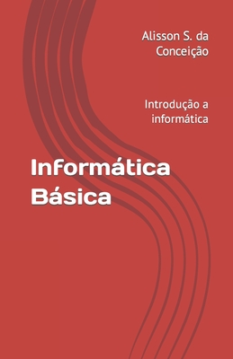 Informática Básica: Introdução a informática Cover Image