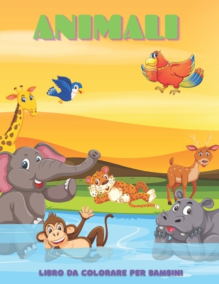 ANIMALI - Libro Da Colorare Per Bambini: Animali Marini, Animali Della  Fattoria, Animali Della Giungla, Animali Dei Boschi E Animali del Circo  (Paperback)