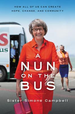 Cover for A Nun on the Bus: How All of Us Can Create Hope, Change, and Community