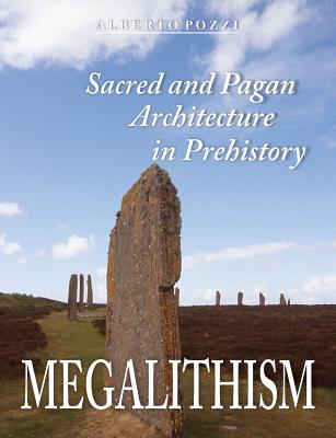 Megalithism: Sacred and Pagan Architecture in Prehistory Cover Image