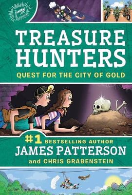 Treasure Hunters: Quest for the City of Gold By James Patterson, Juliana Neufeld (Illustrator) Cover Image
