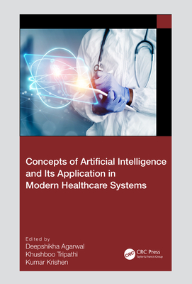 Concepts of Artificial Intelligence and its Application in Modern Healthcare Systems Cover Image