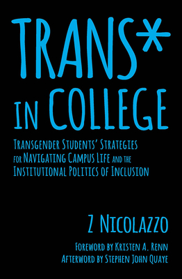 Trans* in College: Transgender Students' Strategies for Navigating Campus Life and the Institutional Politics of Inclusion Cover Image