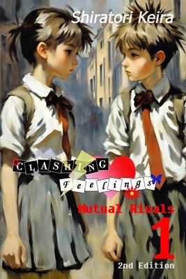 Clashing Feelings Volume 1: Mutual Rivals Cover Image