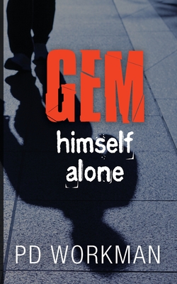 Gem Himself Alone By P. D. Workman Cover Image