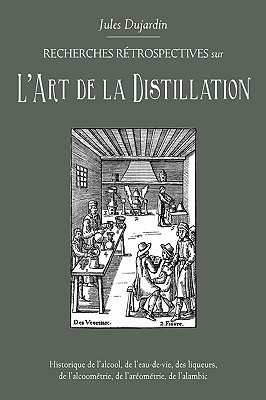 L'Art de La Distillation By Jules Dujardin Cover Image