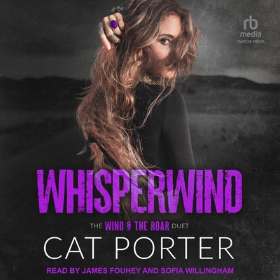 Whisperwind: A Friends-To-Lovers-Rockstar Romance By Cat Porter, James Fouhey (Read by), Sofia Willingham (Read by) Cover Image