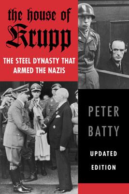The House of Krupp: The Steel Dynasty That Armed the Nazis Cover Image