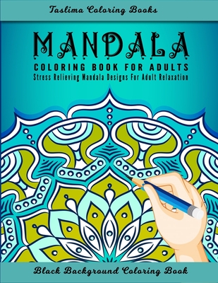 Mandala Coloring Book for Adults: Coloring Pages For Meditation And  Happiness - Adult Coloring Book Featuring Calming Mandalas designed to  relax and c (Paperback)