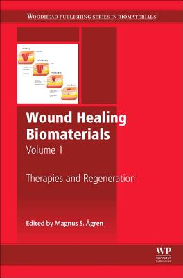 Wound Healing Biomaterials - Volume 1: Therapies and Regeneration Cover Image