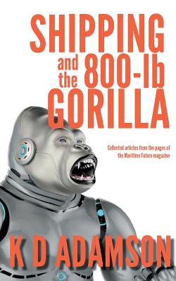 Shipping and the 800-lb Gorilla By K. D. Adamson Cover Image