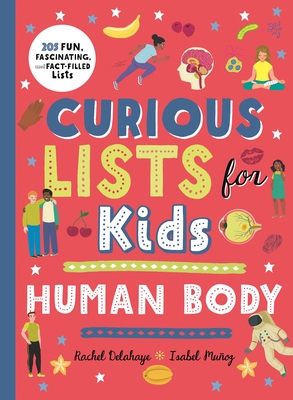 Curious Lists for Kids – Human Body: 205 Fun, Fascinating, and Fact-Filled Lists Cover Image