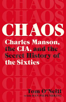 Chaos: Charles Manson, the CIA, and the Secret History of the Sixties Cover Image