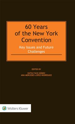 60 Years of the New York Convention: Key Issues and Future Challenges Cover Image