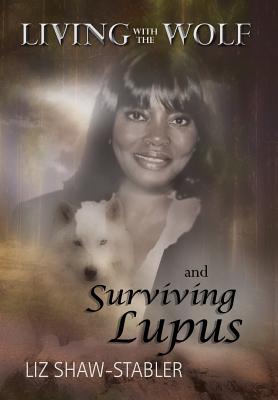 Cover for Living with the Wolf and Surviving Lupus