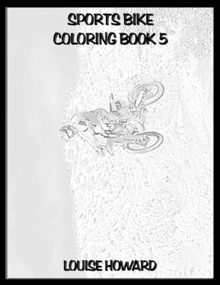 Sports Bike Coloring book 5 (Ultimate Sports Car Coloring Book Collection #10)