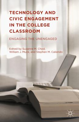 Technology and Civic Engagement in the College Classroom: Engaging the Unengaged Cover Image