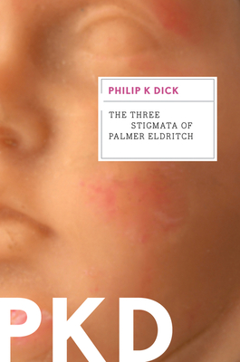 The Three Stigmata Of Palmer Eldritch By Philip K. Dick Cover Image