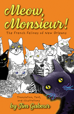 Meow, Monsieur!: The French Felines of New Orleans Cover Image