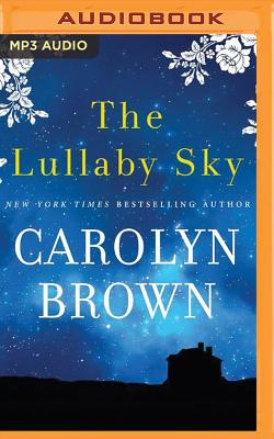 The Lullaby Sky By Carolyn Brown, Brittany Pressley (Read by) Cover Image