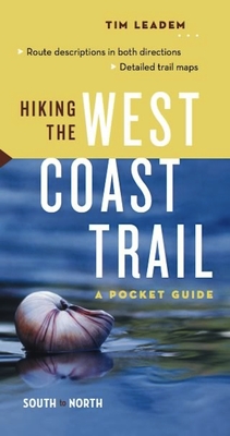 Hiking the West Coast Trail South to North/North to South: A Pocket Guide