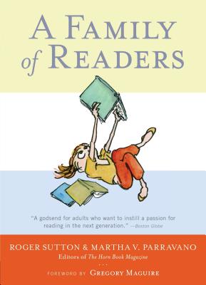 A Family of Readers: The Book Lover's Guide to Children's and Young Adult Literature Cover Image