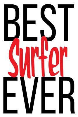 Best Surfer Ever: 6x9 College Ruled Line Paper 150 Pages Cover Image