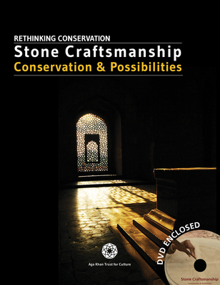Stone Craftsmanship: Conservation and Possibilities By Aga Khan Trust for Culture Cover Image