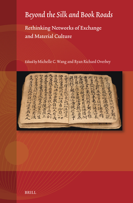 Beyond the Silk and Book Roads: Rethinking Networks of Exchange and Material Culture (Studies on East Asian Religions #11) Cover Image