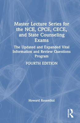 Master Lecture Series for the Nce, Cpce, Cece, and State Counseling Exams: The Updated and Expanded Vital Information and Review Questions Program