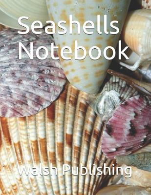 Seashells Notebook By Walsh Publishing Cover Image