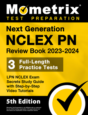 Next Generation NCLEX PN Review Book 2023-2024 - 3 Full-Length Practice Tests, LPN NCLEX Exam Secrets Study Guide with Step-By-Step Video Tutorials: [ By Matthew Bowling (Editor) Cover Image