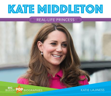 Kate Middleton (Big Buddy Pop Biographies) By Katie Lajiness Cover Image