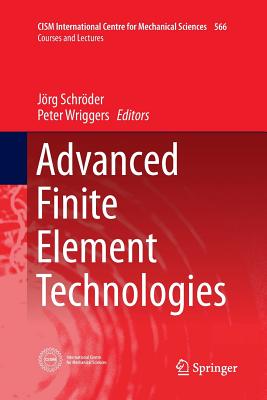 Advanced Finite Element Technologies (CISM International Centre for Mechanical Sciences #566) Cover Image