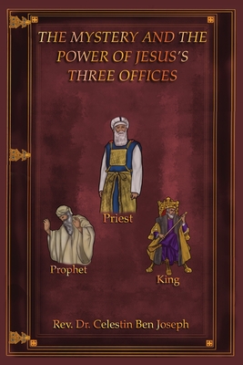 The Mystery and the Power of Jesus's Three Offices Cover Image
