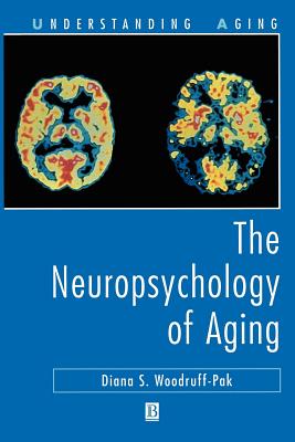 The Neuropsychology of Aging (Understanding Aging) | IndieBound.org