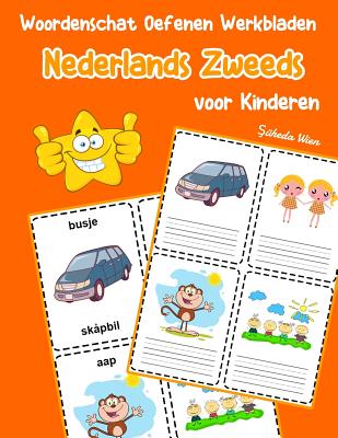Woordenschat Oefenen Werkbladen Nederlands Zweeds voor Kinderen: Vocabulaire nederlands Zweeds uitbreiden alle groep (Basis Nederlandse Woorden #7)
