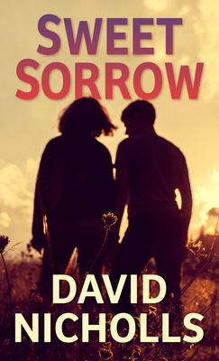 Sweet Sorrow By David Nicholls Cover Image