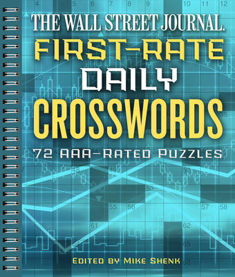 The Wall Street Journal First-Rate Daily Crosswords: 72 Aaa-Rated Puzzles Volume 6 By Mike Shenk (Editor) Cover Image
