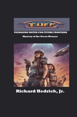 TUFF: Mystery of the Green Menace (TUFF (Teenagers United for Future Fronti #1) Cover Image