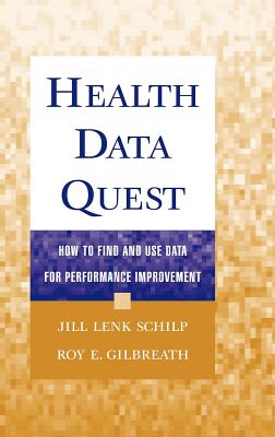 Health Data Quest: How to Find and Use Data for Performance Improvement (Jossey-Bass Health Care Series)