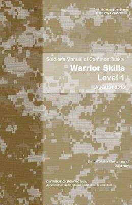 Soldier Training Publication STP 21-1-SMCT Soldier's Manual of Common Tasks: Warrior Skills Level 1 August 2015 Cover Image